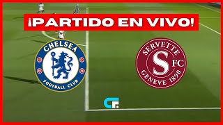 🔴 CHELSEA vs SERVETTE EN VIVO 🏆 CONFERENCE LEAGUE 🔥 [upl. by Eniowtna882]