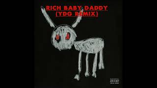 Rich Baby Daddy YDG Remix [upl. by Swain]