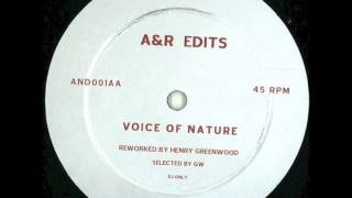 Henry Greenwood  Voice Of Nature  AampR Edits 1 [upl. by Sibby]