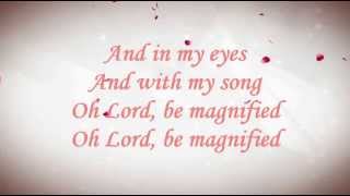 Be Magnified Worship Lyrics Video [upl. by Diba]