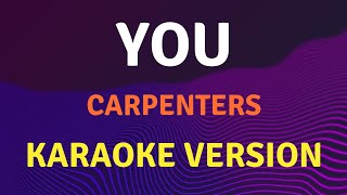 YOU  Carpenters  Karaoke song with lyrics [upl. by Ainoet618]