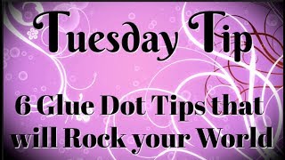 6 Glue Dot Tips that will Rock your World [upl. by Sutsuj]