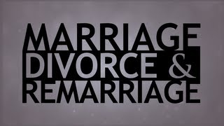 The Truth About Marriage Divorce and Remarriage [upl. by Chere785]