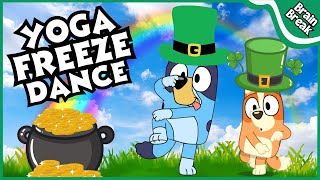 Bluey St Patricks Day Yoga Freeze Dance  Brain Break  Just Dance  Saint Patricks Day for Kids [upl. by Anna-Diane]