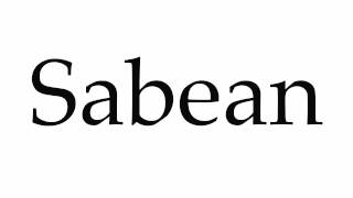 How to Pronounce Sabean [upl. by Aicekan]