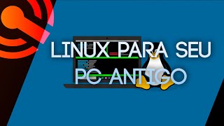 10 melhores opções leves de Linux para ressuscitar um PC antigo  Showmetech [upl. by Tterej372]