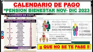 ✅ ¡ IMPORTANTE  ESTE ES EL CALENDARIO DE PAGO PENSION BIENESTAR NOV  DIC 2023 [upl. by Vannie518]