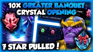 7 STAR PULLED  Final 10x Greater Banquet Crystal  Marvel Contest of Champions [upl. by Shermy]