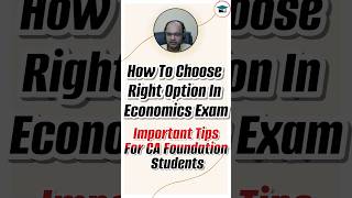 How to Choose Right Option In Economics Exam  CA Foundation Dec 2023 Exams shorts [upl. by Ahtenek]