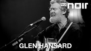 Glen Hansard  Song Of Good Hope live bei TV Noir [upl. by Hueston804]