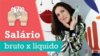 SALÁRIO BRUTO X SALÁRIO LÍQUIDO  Finanças Femininas [upl. by Gernhard412]