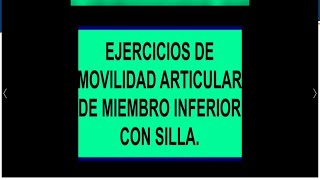 MOVILIDAD ARTICULAR DE MIEMBRO INFERIOR SENTADO EN SILLA [upl. by Ronen]