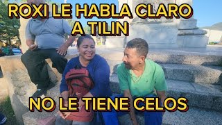 ROXI LE HABLA CLARO A TILIN NO LE TIENE CELOS [upl. by Rhodes536]