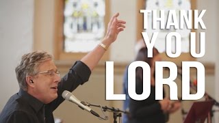 Don Moen  Thank You Lord  Live Worship Sessions [upl. by Haslam540]