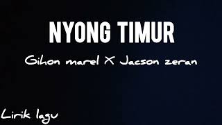 Nyong timur  Gihon marel X Jacson zeran  LIRIK [upl. by Juback]