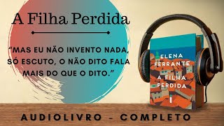 A Filha Perdida 2  AUDIOBOOK  AUDIOLIVRO  CAPÍTULO 15 a 25 FIM [upl. by Ythomit242]