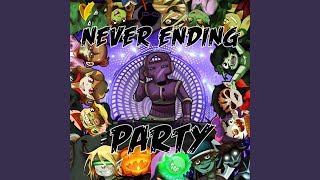 Never Ending Party [upl. by Mllly151]