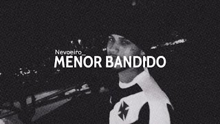 Nevoeiro  MENOR BANDIDO Prodayo th [upl. by Linoel]