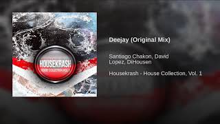 Santiago Chakon David Lopez DiHousen  Deejay  Original Mix [upl. by Carrew]