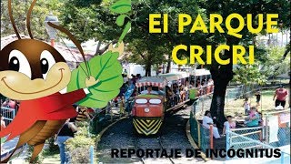 EL PARQUE CRICRI quot Un Sobreviviente del Tiempoquot  INCOGNITUS REPORTAJE [upl. by Vaclava]