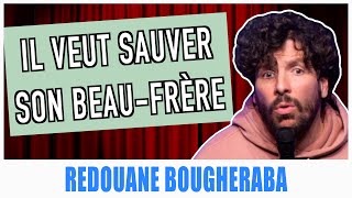 IL VEUT SAUVER SON BEAUFRÈRE  REDOUANE BOUGHERABA [upl. by Novel331]