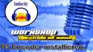 Audacity Workshop quotLame MP3 installierenquot German [upl. by Sedrul628]