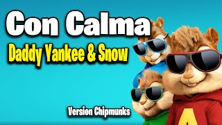 Con Calma  Daddy Yankee amp Snow Version Chipmunks  LyricsLetra [upl. by Eniaral]