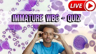 Immature WBC Identification Training Quiz  Live [upl. by Tori]