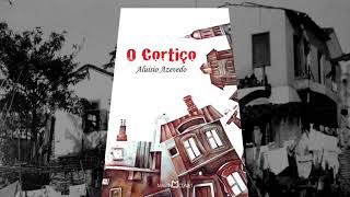 O Cortiço de Aluísio Azevedo  Audiobook [upl. by Marleen]