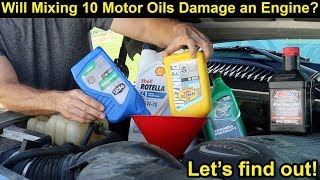 Will Mixing 10 Motor Oils Damage an Engine Lets find out [upl. by Virg]