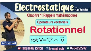 Opérateur vectoriel Rotationnel Electrostatique [upl. by Ama5]