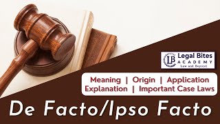 De FactoIpso Facto  Meaning  Origin  Application  Explanation  Important Case Laws [upl. by Dloreg]