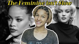 The Feminine Isnt Slow Debunking a Misconception [upl. by Mw]