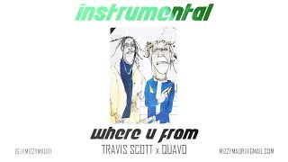 Travis Scott x Quavo  Where u From INSTRUMENTAL reprod [upl. by Tati485]