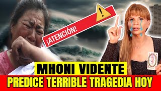 ⛔ Alerta TODOS Hace 1 Hora Mhoni Vidente ADVIERTE De Terribles TRAGEDIAS HOY [upl. by Adall92]