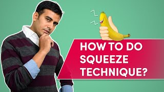 How to do Squeeze Technique  Start and Stop Technique for Premature Ejaculation [upl. by Louise34]