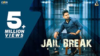 New Punjabi Songs 2024  Jail Break Official Video Baaghi  Latest Punjabi Songs 2024 [upl. by Annahsit689]