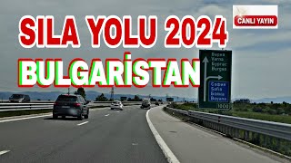 Sila yolu 2024 yeni Bulgaristan canlı yayın [upl. by Alyek9]