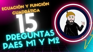 RESOLVIENDO PREGUNTAS PAES M1 Y M2  ECUACIÓN Y FUNCIÓN CUADRÁTICA [upl. by Prussian]