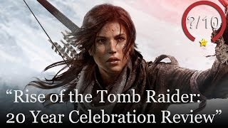 Rise of the Tomb Raider Review  20 Year Celebration [upl. by Aleece14]