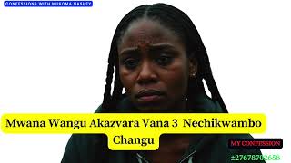 Mwana Wangu Akazvara Vana 3 Nechikwambo Changu [upl. by Aivan836]