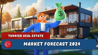 Turkish Real Estate Market Forecast 2024  Turk Estate [upl. by Lohrman176]