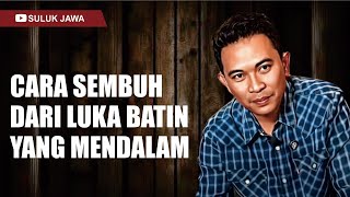 CARA SEMBUH DARI LUKA BATIN YANG MENDALAM  GUS BARAJA [upl. by Noerb842]