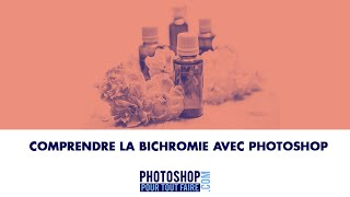 Comprendre la bichromie avec Photoshop [upl. by Luttrell]