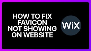 How To Fix Favicon Not Showing On Wix Website Tutorial [upl. by Chrisoula]