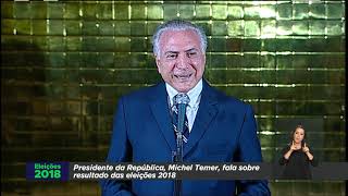 Discurso do presidente Temer após resultado das eleições 2018 [upl. by Shannen]