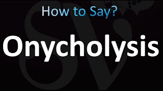 How to Pronounce Onycholysis correctly [upl. by Terrell]