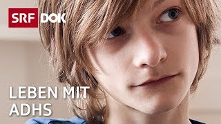 Leben mit ADHS  Ritalin oder doch andere Therapie  Doku  SRF Dok [upl. by Maureen]