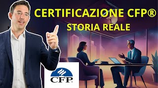 Certificazione CFP®  Una storia reale per capire la figura del Pianificatore Finanziario [upl. by Dionysus]