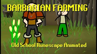 Barbarian Farming Old School Runescape Animated [upl. by Aser]